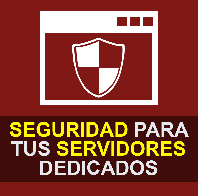 Conoce las más Importantes Medidas de Seguridad para tus Servidores Dedicados
